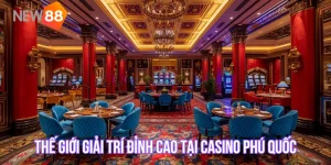 Trải Nghiệm Thế Giới Giải Trí Đỉnh Cao Tại Casino Phú Quốc