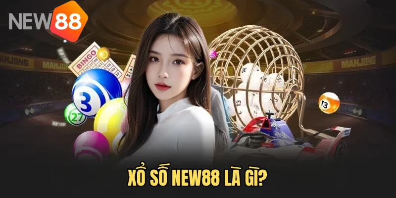 Xổ số New88 là gì?