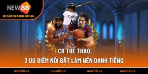 CR Thể Thao Và 3 Ưu Điểm Nổi Bật Làm Nên Danh Tiếng